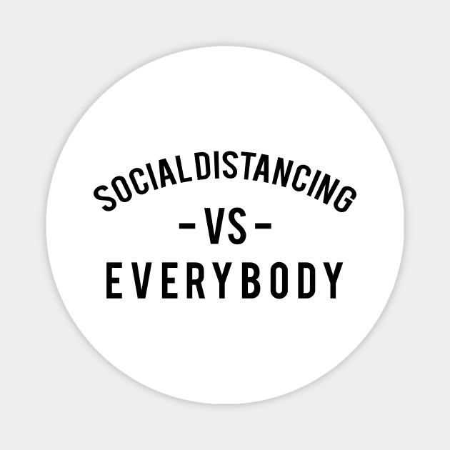 social distancing vs everybody Magnet by GS